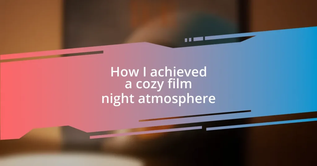 How I achieved a cozy film night atmosphere