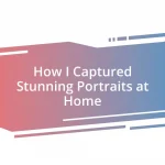 How I Captured Stunning Portraits at Home