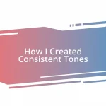 How I Created Consistent Tones