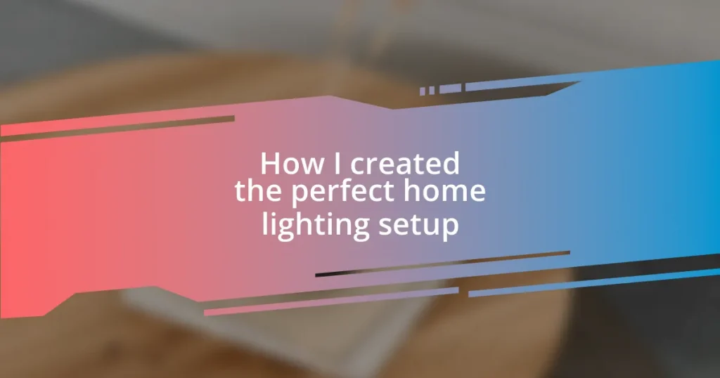 How I created the perfect home lighting setup