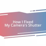 How I Fixed My Camera’s Shutter