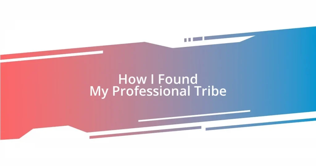 How I Found My Professional Tribe