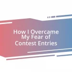 How I Overcame My Fear of Contest Entries