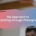 My Approach to Storytelling through Photography