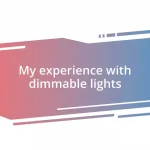 My experience with dimmable lights