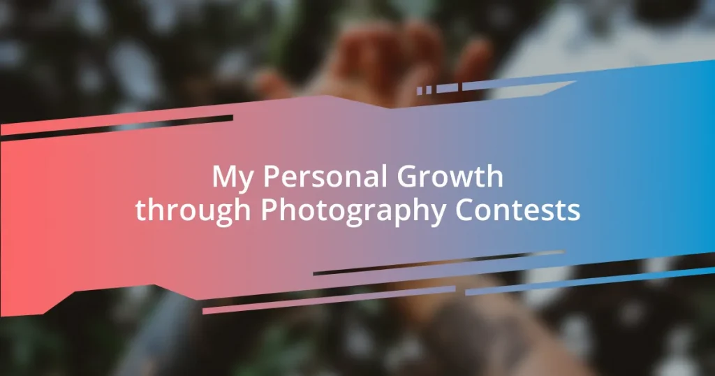 My Personal Growth through Photography Contests