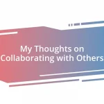 My Thoughts on Collaborating with Others