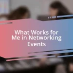 What Works for Me in Networking Events