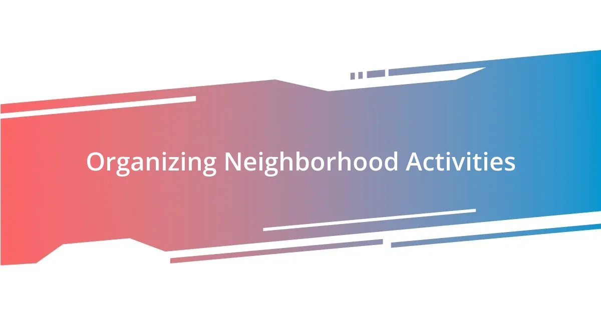 Organizing Neighborhood Activities